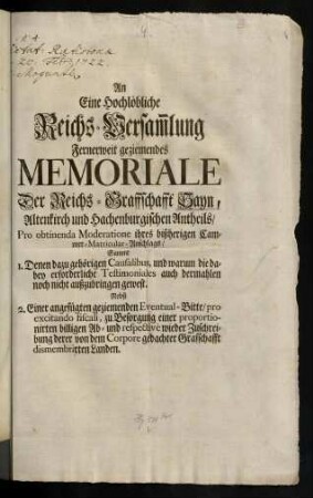 A1r-B2v, An Eine Hochlöbliche Reichs-Versam[m]lung Fernerweit geziemendes Memoriale Der Reichs-Graffschafft Sayn, Altenkirch und Hachenburgischen Antheils, Pro obtinenda Moderatione ihres bißherigen Cammer-Matricular-Anschlags