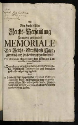 A1r-B2v, An Eine Hochlöbliche Reichs-Versam[m]lung Fernerweit geziemendes Memoriale Der Reichs-Graffschafft Sayn, Altenkirch und Hachenburgischen Antheils, Pro obtinenda Moderatione ihres bißherigen Cammer-Matricular-Anschlags
