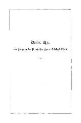 Zweiter Theil. Der Fortgang der Preußischen Haupt-Bibelgesellschaft