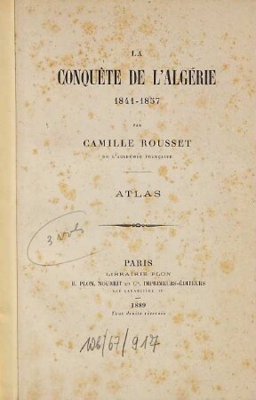 La conquête de l'Algérie : 1841-1857, [3]. Atlas