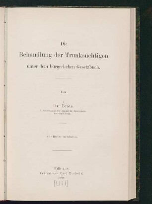 Die Behandlung der Trunksüchtigen unter dem Bürgerlichen Gesetzbuch