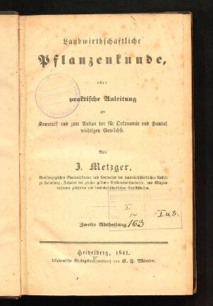 2: Landwirthschaftliche Pflanzenkunde oder praktische Anleitung zur Kenntniß und zum Anbau der für Oekonomie und Handel wichtigen Gewächse