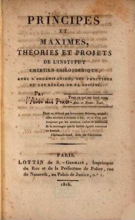 Principes et maximes, théories et projets de l'Institut chretien-philosophique : avec l'organisation, les fonctions et les règles de sa société