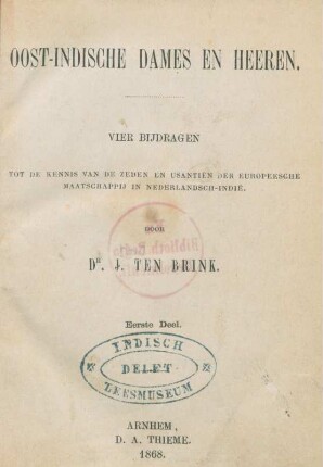 Deel 1: Oost-Indische dames en heeren : vier bijdragen tot de kennis van de zeden en usanties der Europeesche Maatschappij in Nederlandsch-Indië