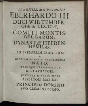 Serenissimo Principi Eberhardo III. Duce Wirtembergiæ & Tecciæ [...]