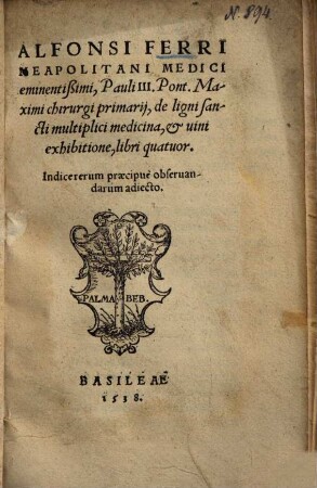De ligni sancti multiplici medicina : A vini exhibitione libri quatuor ...