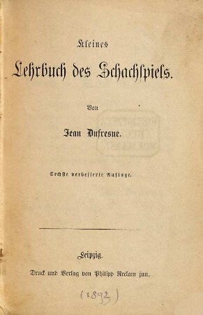 Kleines Lehrbuch des Schachspiels : Von Jean Dufresne
