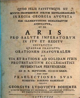 De aris pro salute imperatorum in itu et reditu exstructis quaedam praefatus : orat. inaug. de via et ratione ad solidam iuris protestantium ecclesiastici prudentiam perveniendi