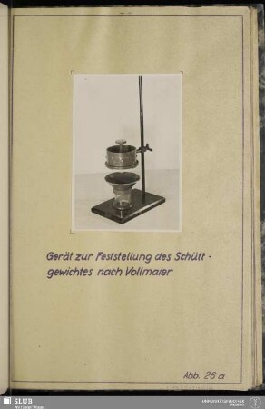 Abb. 26a Gerät zur Feststellung des Schüttgewichtes nach Vollmaiser