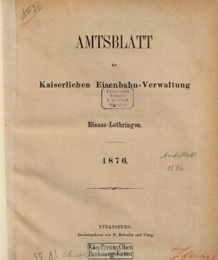 Amtsblatt der Kaiserlichen Eisenbahn-Verwaltung in Elsaß-Lothringen. 1876, 1876