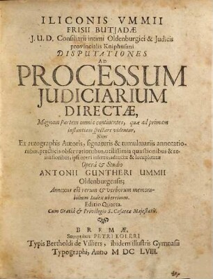 Iliconis Ummii Disputationes ad processum iudiciarium directae : magnam partem omnia continentes, quae ad primam instantiam spectare videntur