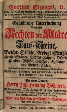 Gründliche Untersuchung von denen Rechten der Altäre, Taufsteine, Beicht-Stühle