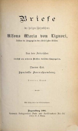 Briefe des heiligen Kirchenlehrers Alfons Maria von Liguori, Zweiter Teil. = Dritter Band