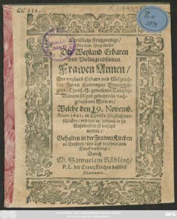 Christliche Leichpredigt/ Bey dem Begrebnüs ... Frawen Annen/ Des ... Hieronymi Braumbergers ... nachgelassenen Witwen/ Welche den 19. Novemb. Anno 1621. in Christo selig entschlaffen