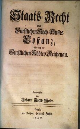 Staats-Recht Des Fürstlichen Hoch-Stiffts Costanz, Wie auch der Fürstlichen Abbtey Reichenau