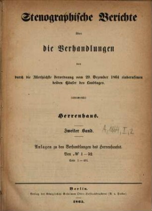 Stenographische Berichte über die Verhandlungen des Preußischen Herrenhauses. 1864,2. ... der durch die Allerhöchste Verordnung vom 29. Dez. 1864 einberufenen beiden Häuser des Landtages (1865)