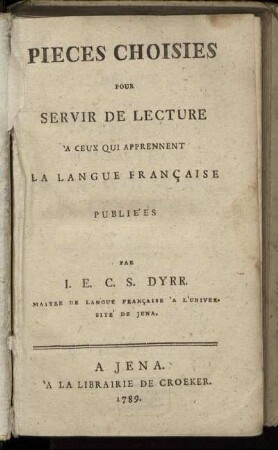 Pieces Choisies Pour Servir De Lecture À Ceux Qui Apprennent La Langue Française