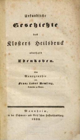 Urkundliche Geschichte des Klosters Heilsbruck oberhalb Edenkoben : eine Monographie