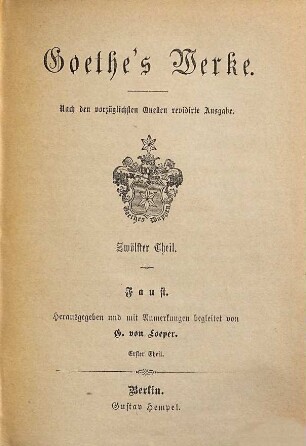 Goethe's Werke : nach den vorzüglichsten Quellen ..., 12. Faust : erster Theil