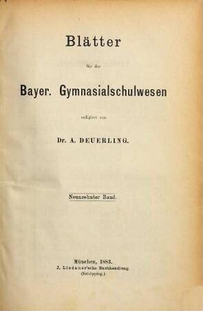 Blätter für das bayer. Gymnasialschulwesen. 19. 1883