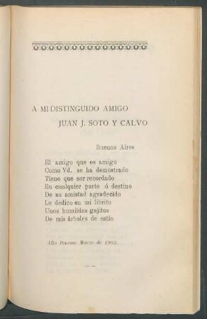 A mi distinguido amigo Juan J. Soto y Calvo