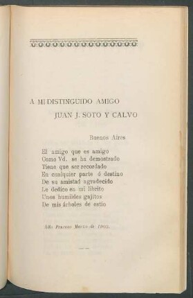 A mi distinguido amigo Juan J. Soto y Calvo