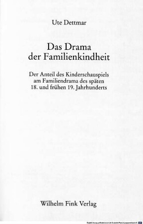 Das Drama der Familienkindheit : der Anteil des Kinderschauspiels am Familiendrama des späten 18. und frühen 19. Jahrhunderts