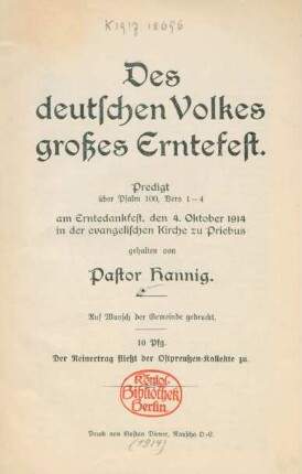 Des deutschen Volkes großes Erntefest : Predigt über Psalm 100, Vers 1 - 4 am Erntedankfest, den 4. Oktober 1914 in der evangelischen Kirche zu Priebus