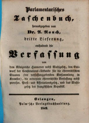 Parlamentarisches Taschenbuch : enthaltend die Verfassungen von ..., 3. 1849