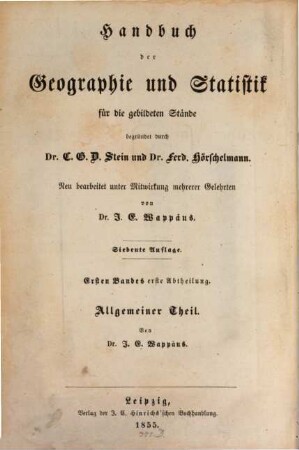 Handbuch der Geographie und Statistik für die gebildeten Stände, 1., Allgemeiner Theil. Handbuch der allgemeinen Geographie und Statistik