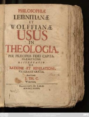 [Tomus Primus]: Philosophiæ Leibnitianæ Et Wolffianæ Usus In Theologia : Per Præcipua Fidei Capita
