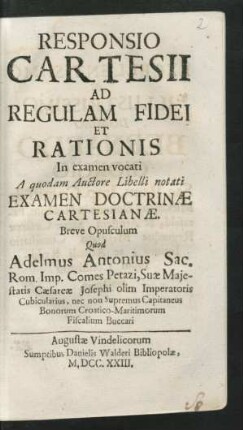 Responsio Cartesii Ad Regulam Fidei Et Rationis : In examen vocati A quodam Auctore Libelli notati Examen Doctrinae Cartesianae. Breve Opusculum