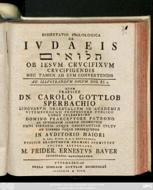 Dissertatio Philologica De Ivdaeis telûîm Ob Iesvm Crvcifixvm Crvcifigendes Nec Tamen Ad Evm Convertendis Ad Illvstrandvm Ad Hos.XI, 7