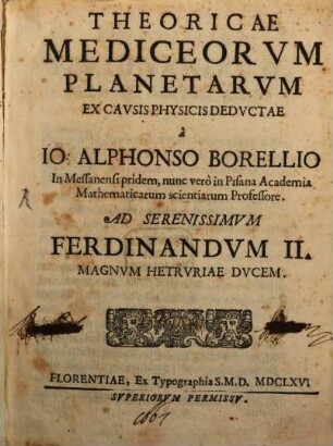 Theoricae mediceorum Planetarum ex causis physicis deductae