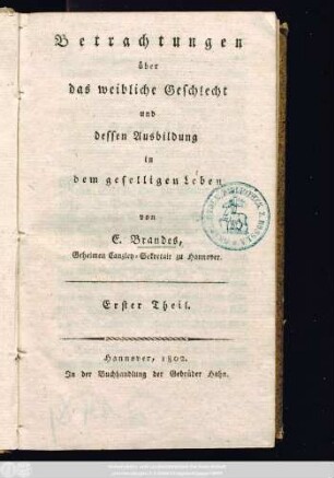 Th. 1: Betrachtungen über das weibliche Geschlecht und dessen Ausbildung in dem geselligen Leben