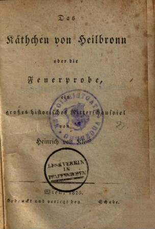 Das Käthchen von Heilbronn oder die Feuerprobe : ein großes historisches Ritterschauspiel