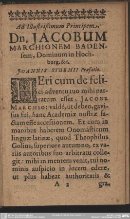 Ad Illustrißimum Principem, Dn. Jacobum Marchionem Badensem, Dominum in Hochburg. & c. Joannis Sturmii Praefatio