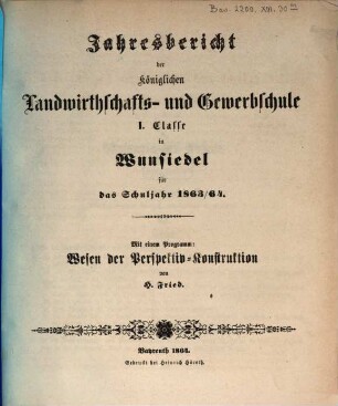 Jahresbericht über die Königliche Landwirthschafts- und Gewerbsschule II. Classe zu Wunsiedel : für das Schuljahr ... 1863/64