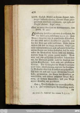 LXVI. Godofr. Welsch et Sigism. Rupert. Sulzberger historia medica, novum istum puerperarum morbum continens, qui ipsis der Friesel dicitur. Lips. 1655. (Von der neuen Krankhet der Kindbetterinen, dem Friesel, S. 449.)