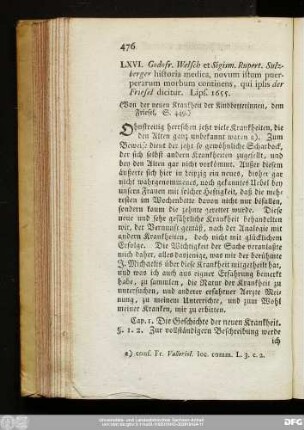 LXVI. Godofr. Welsch et Sigism. Rupert. Sulzberger historia medica, novum istum puerperarum morbum continens, qui ipsis der Friesel dicitur. Lips. 1655. (Von der neuen Krankhet der Kindbetterinen, dem Friesel, S. 449.)