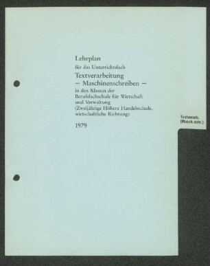 Lehrplan für das Unterrichtsfach Textverarbeitung - Maschinenschreiben - ...