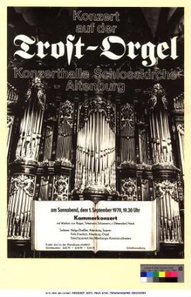 Originaltitel: Konzert auf der Trost-Orgel Konzerthalle Schlosskirche Altenburg am Sonnabend, den 1. September 1979 Kammerkonzert mit Werken von Reger, Telemann, Schumann, v. Dittersdorf, Hauk Solisten: Helga Dreßler, Altenburg - Sopran, Felix Friedrich, Altenburg - Orgel Streichquartett des Altenburger Kammerorchesters
