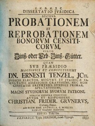 Dissertatio Jvridica Sistens Probationem Et Reprobationem Bonorvm Censiticorvm, Vulgo Zinß- oder Erb-Zinß-Gütter