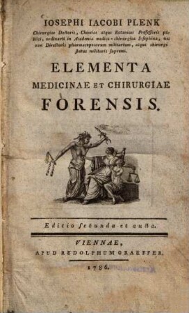 Iosephi Iacobi Plenk ... Elementa Medicinae Et Chirurgiae Forensis