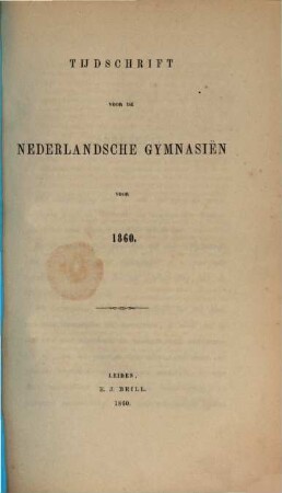 Tijdschrift voor de Nederlandsche gymnasien en hoogere burgerscholen, 1860