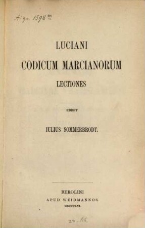 Luciani codicum Marcianorum lectiones edidit Julius Sommerbrodt