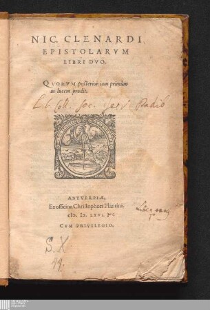 Nic. Clenardi Epistolarvm Libri Dvo : Qvorvm posterior iam primùm in lucem prodit