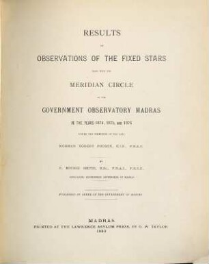 Results of observations of the fixed stars made with the meridian circle at the Government Observatory, Madras : in the years ... 5. 1874/76 (1892)