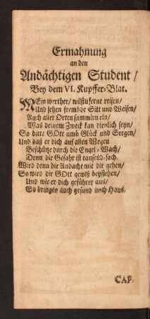 Ermahnung an den Andächtigen Student/ Bey dem VI. Kupffer-Blat.