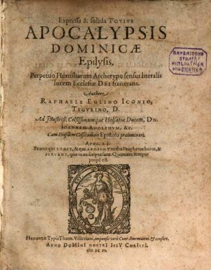 Expressa & solida Totius Apocalypsis Dominicae Epilysis, Perpetuo Homiliarum Archetypo sensus literalis lucem Ecclesiae Dei foenerans